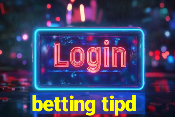 betting tipd