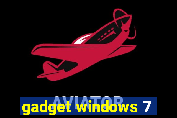 gadget windows 7