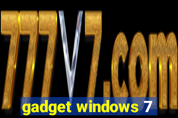 gadget windows 7