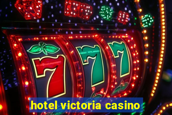 hotel victoria casino