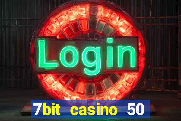 7bit casino 50 free spins