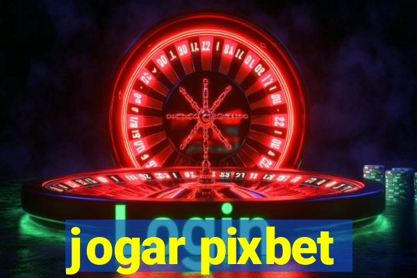 jogar pixbet