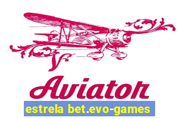 estrela bet.evo-games