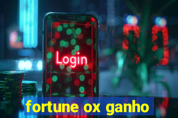 fortune ox ganho