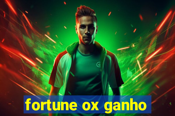 fortune ox ganho