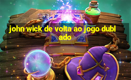 john wick de volta ao jogo dublado