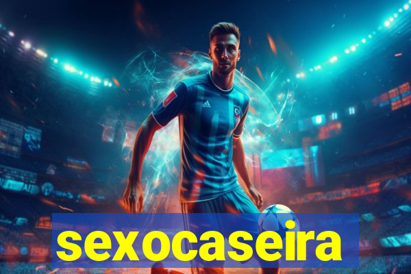 sexocaseira