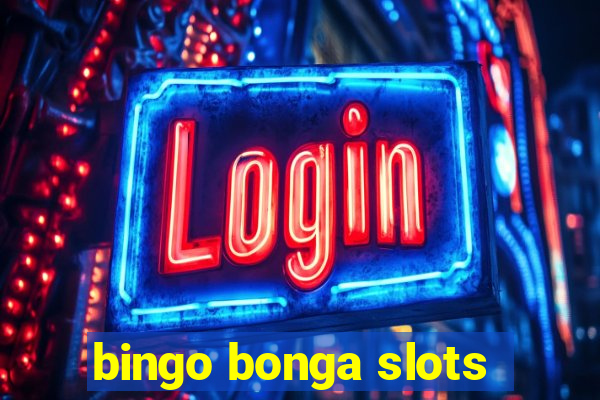 bingo bonga slots