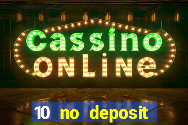 10 no deposit casino uk