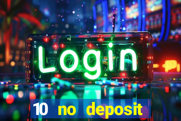 10 no deposit casino uk