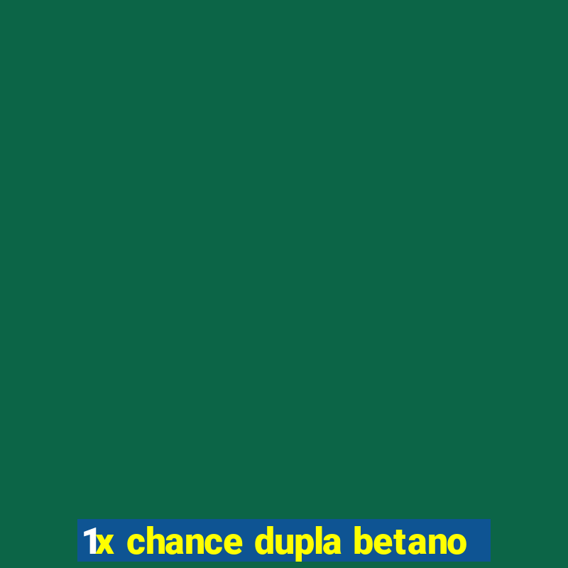 1x chance dupla betano