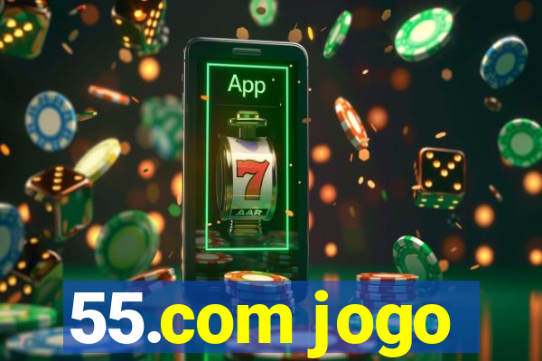 55.com jogo