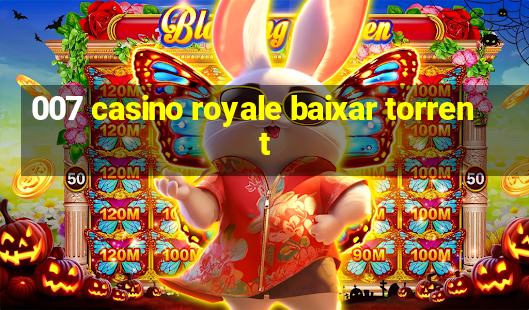 007 casino royale baixar torrent