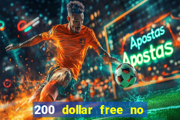 200 dollar free no deposit casino