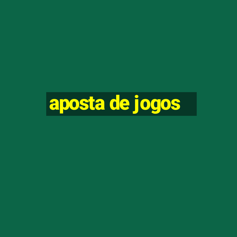 aposta de jogos