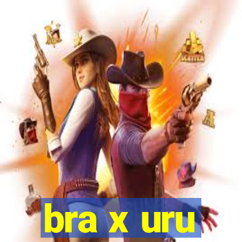 bra x uru