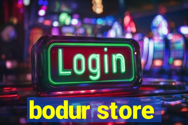 bodur store