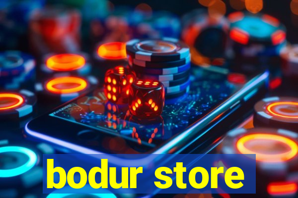 bodur store