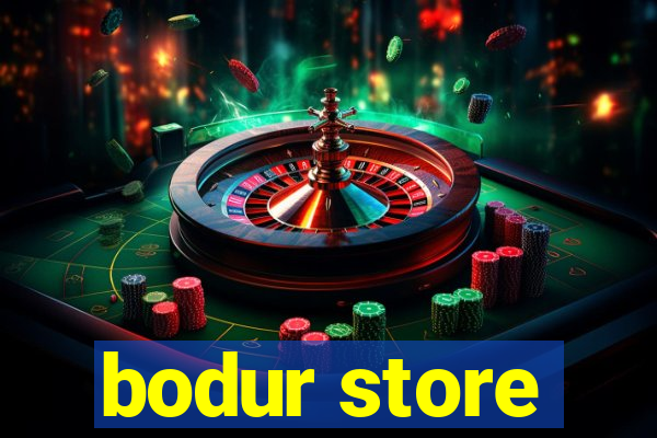 bodur store