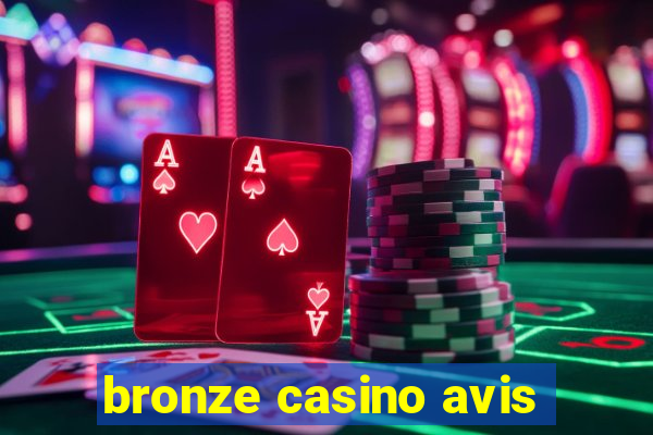 bronze casino avis