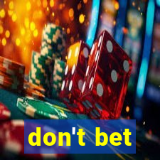 don't bet