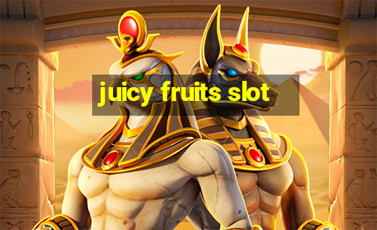 juicy fruits slot