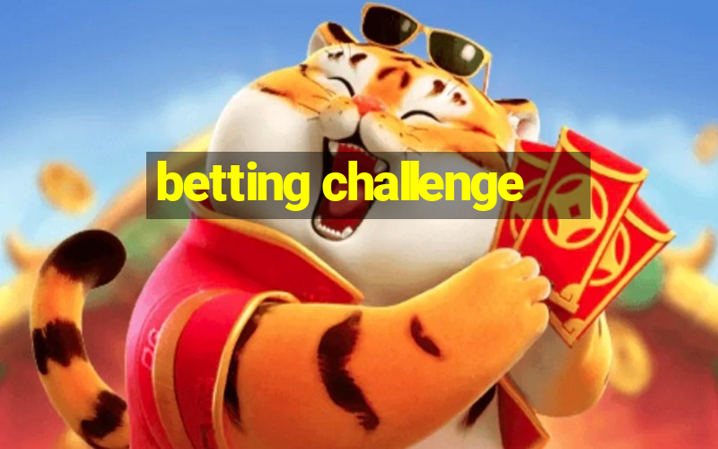 betting challenge