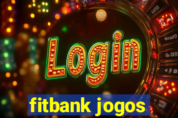 fitbank jogos