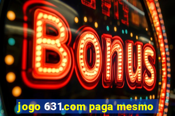 jogo 631.com paga mesmo