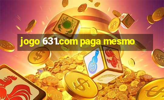 jogo 631.com paga mesmo