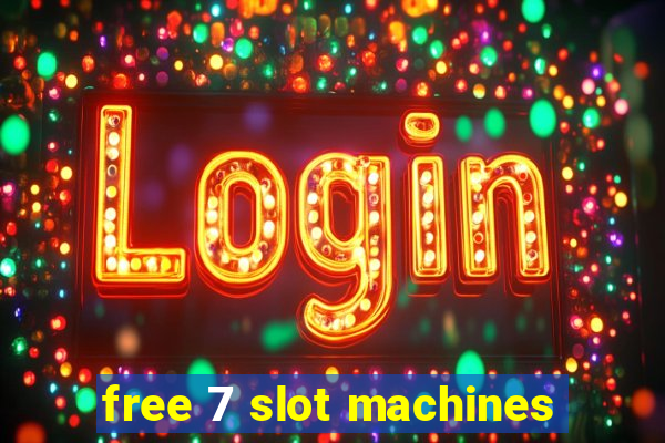 free 7 slot machines