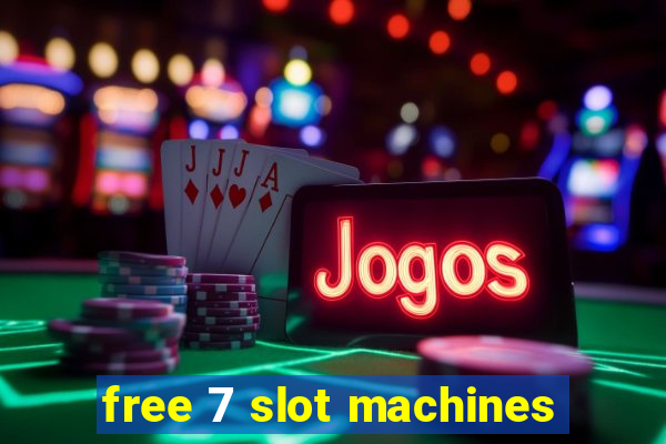 free 7 slot machines