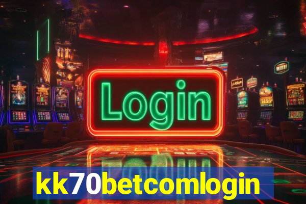 kk70betcomlogin