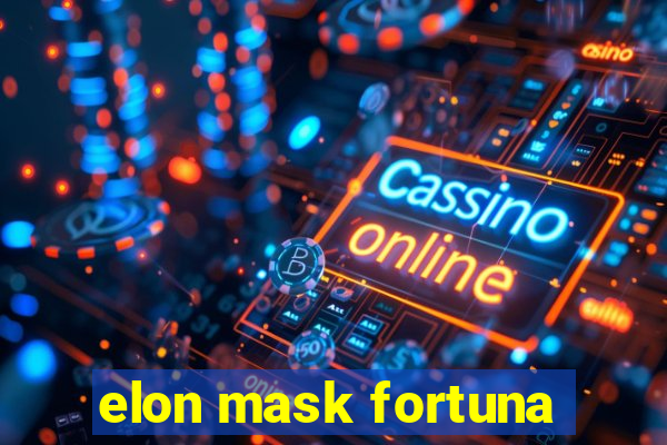 elon mask fortuna