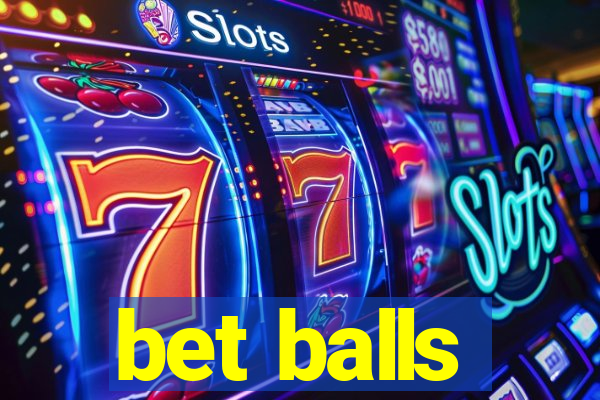 bet balls