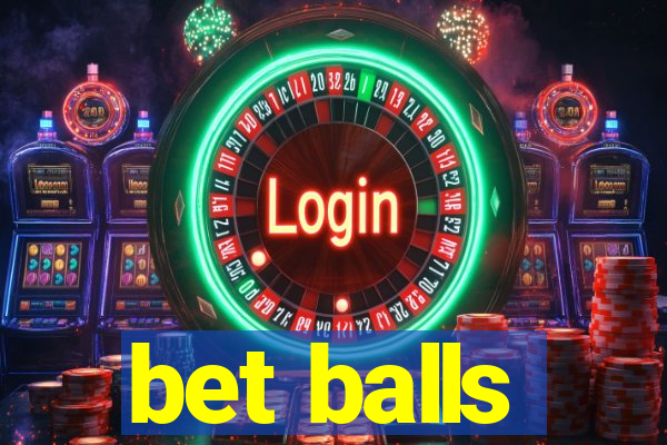 bet balls