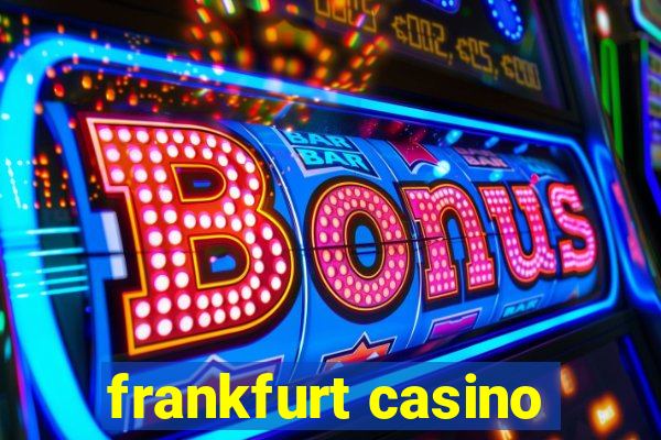 frankfurt casino