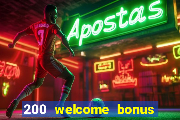 200 welcome bonus casino uk