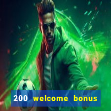 200 welcome bonus casino uk