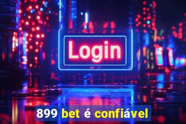 899 bet é confiável