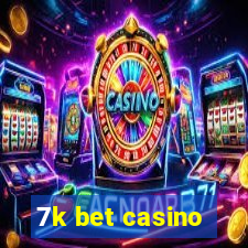 7k bet casino