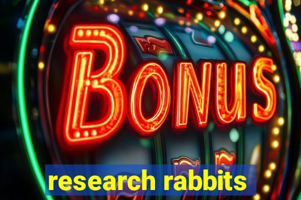 research rabbits