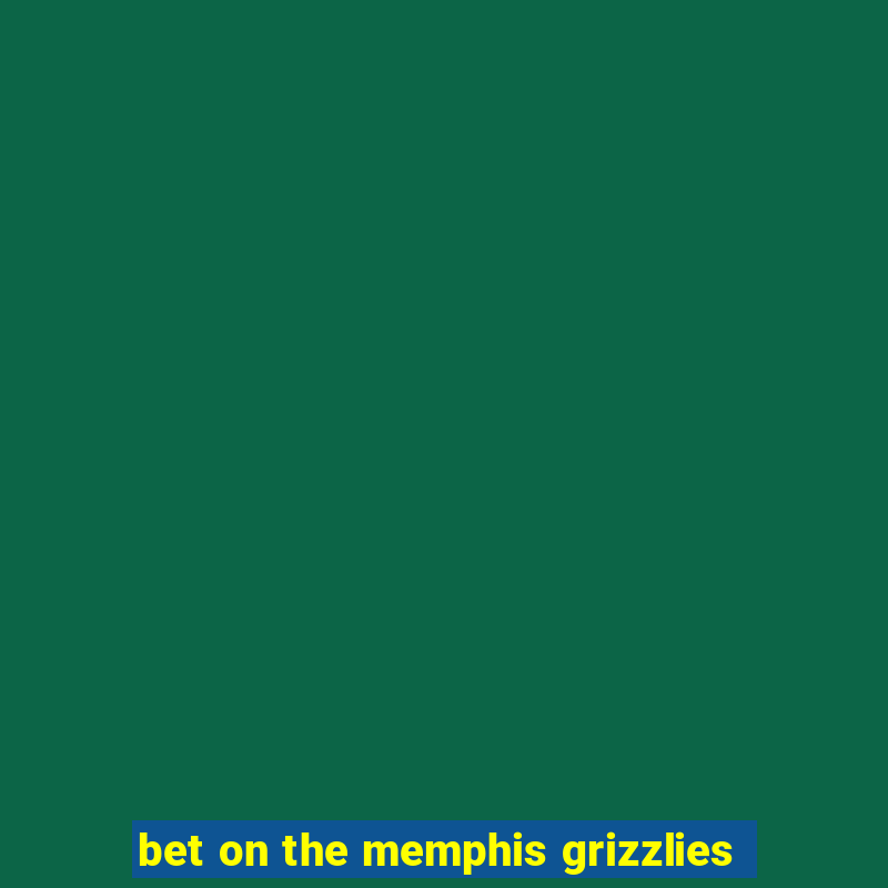 bet on the memphis grizzlies