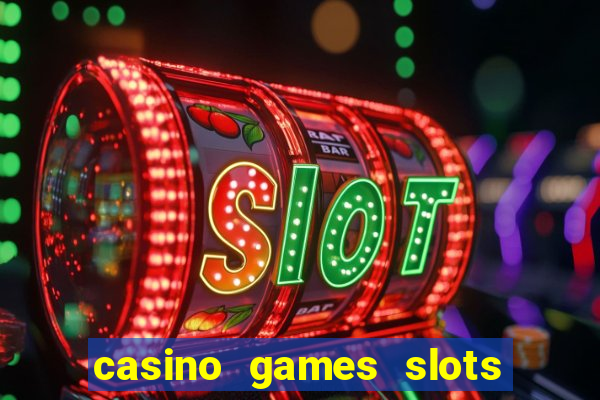 casino games slots machines free