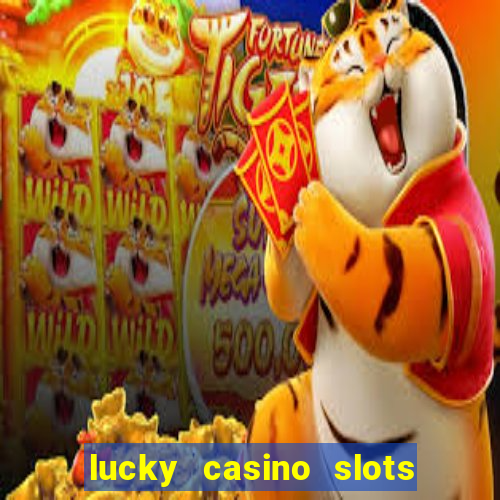 lucky casino slots and crash