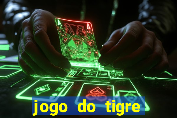 jogo do tigre pagando muito