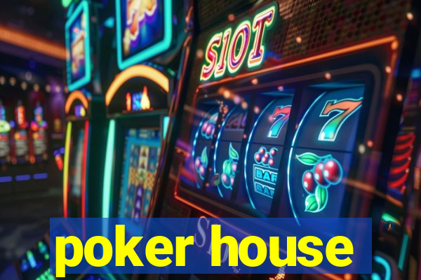 poker house