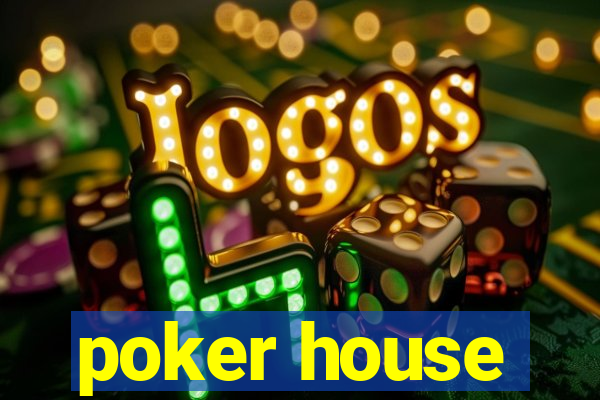 poker house