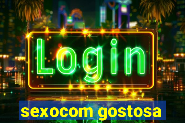 sexocom gostosa