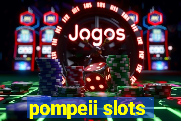 pompeii slots